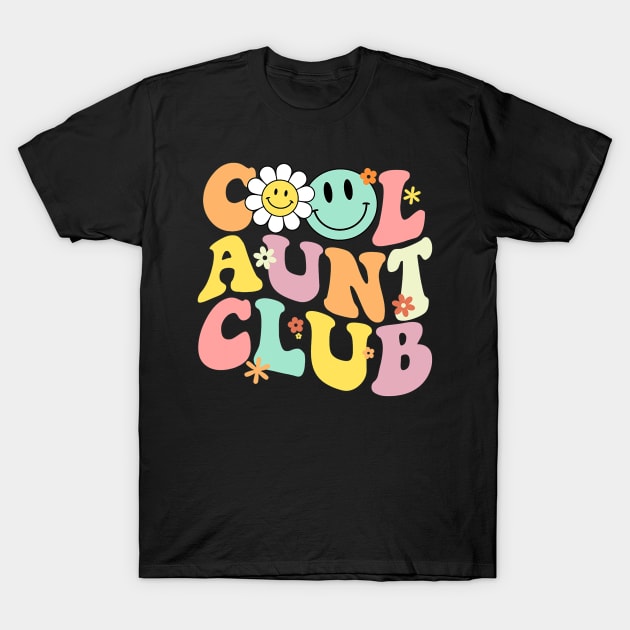 Groovy Cool Aunts Club Auntie Funny Best Aunt Ever T-Shirt by bellofraya